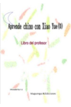 Aprende Chino con Xiao Yue(0). Libro del profesor