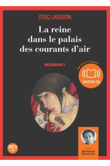 Millenium 3. La reine dans le palais des courants d'air (Audiolivre)