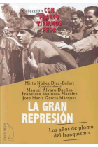 La gran represión. Los años de plomo del franquismo