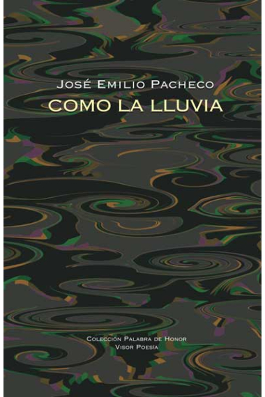 Como la lluvia. Poemas (2001-2008)