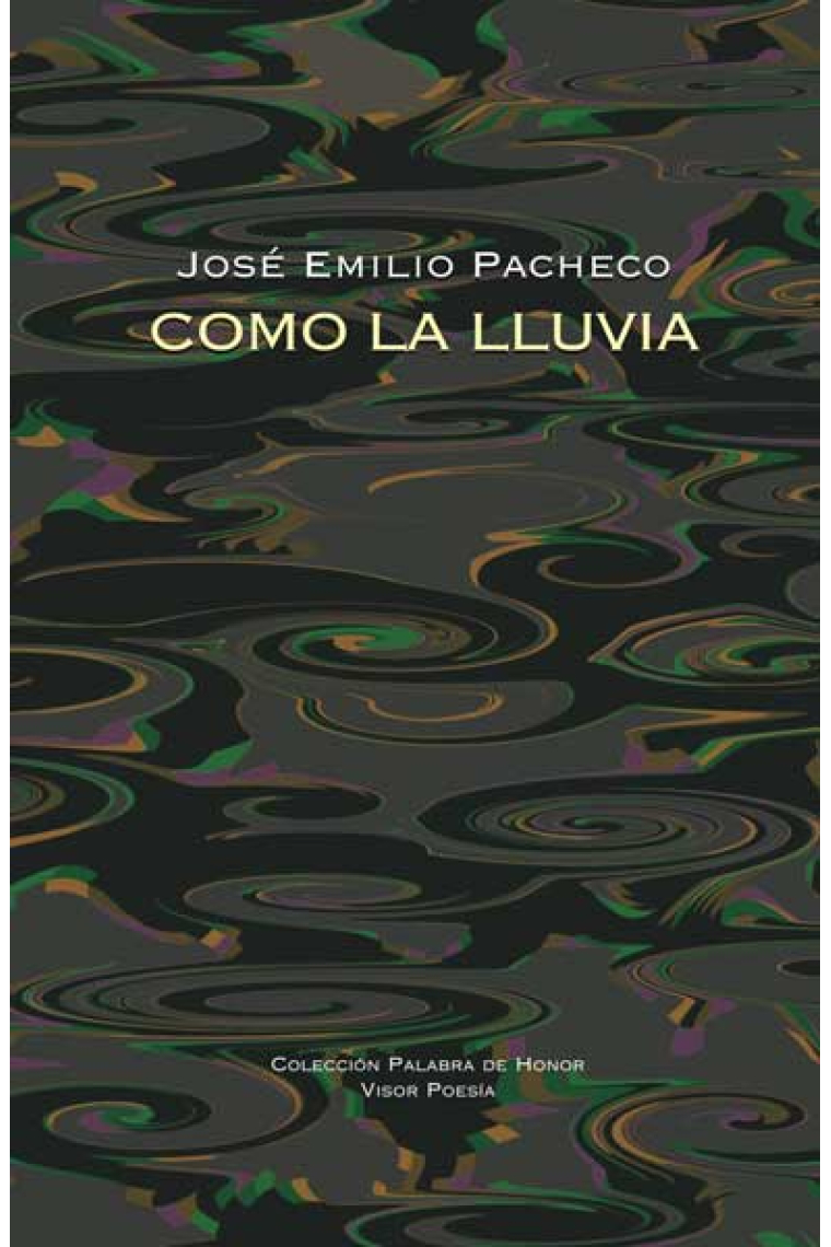 Como la lluvia. Poemas (2001-2008)