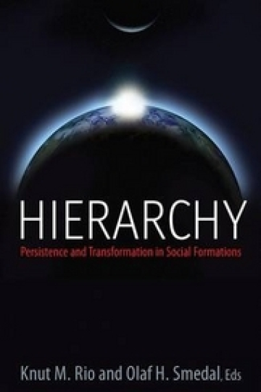 Hierarchy. Persistence and Transformation in Social Formations