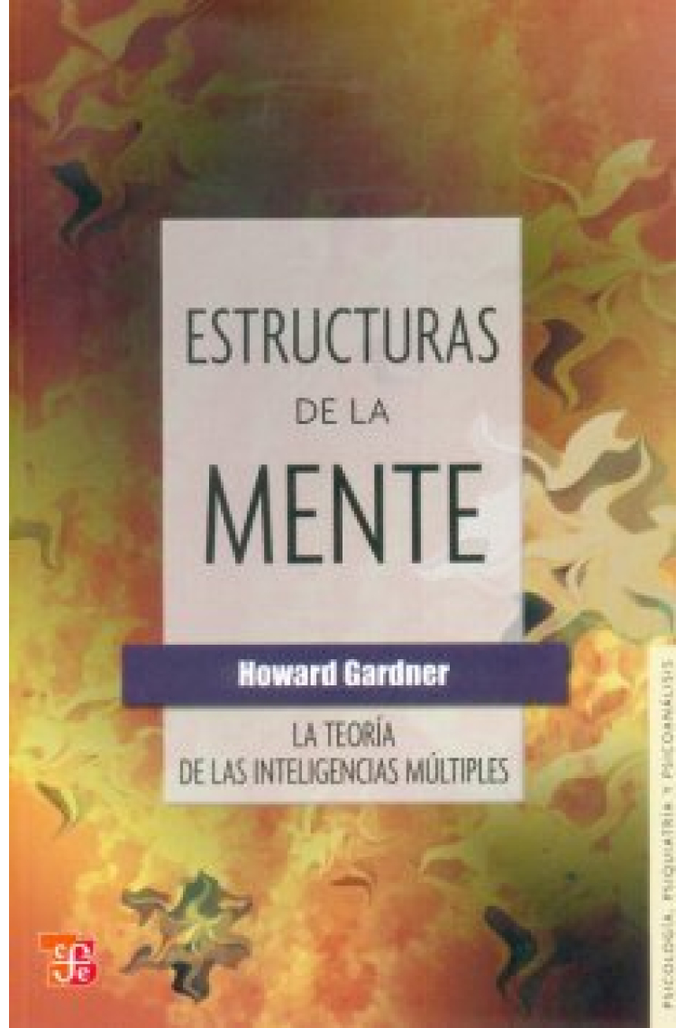 Estructuras de la mente : La teoría de las inteligencias múltiples