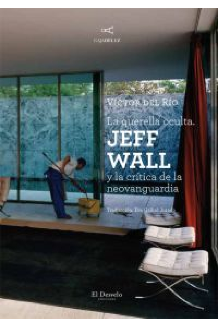 La querella oculta. Jeff Wall y la crítica de la neovanguardia