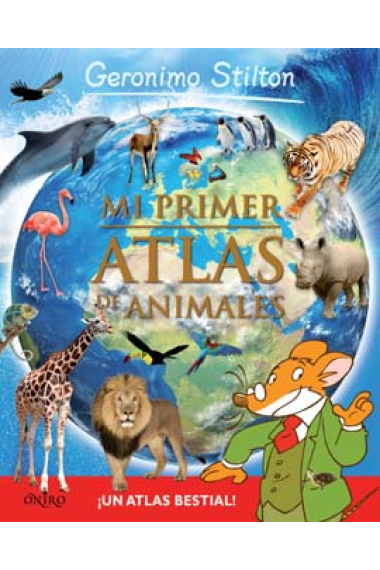 Mi primer atlas de animales Gerónimo Stilton