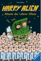 Harry Alien. Attacke der Lehrer-Klone