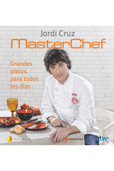 Masterchef. Grandes platos para todos los días