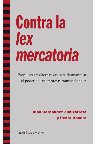 Contra la lex mercatoria. Propuestas y alternativas para desmantelar el poder de las empresas transnacionales