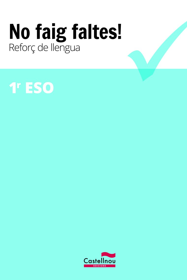 No faig faltes! Reforç de llengua 1r ESO