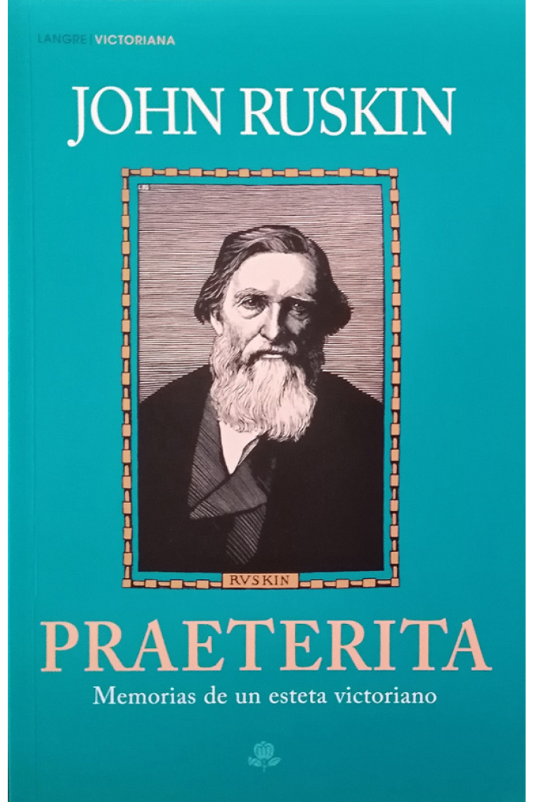 Praeterita: memorias de un esteta victoriano