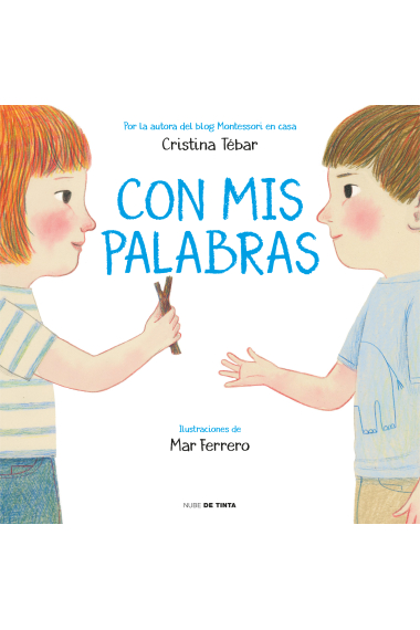 Con mis palabras. Cómo resolver conflictos con enfoque Montessori