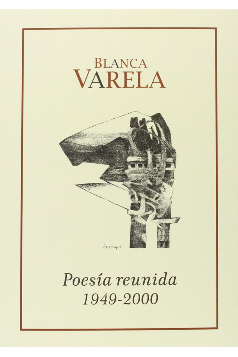 Blanca Varela. Poesía reunida 1949-2000