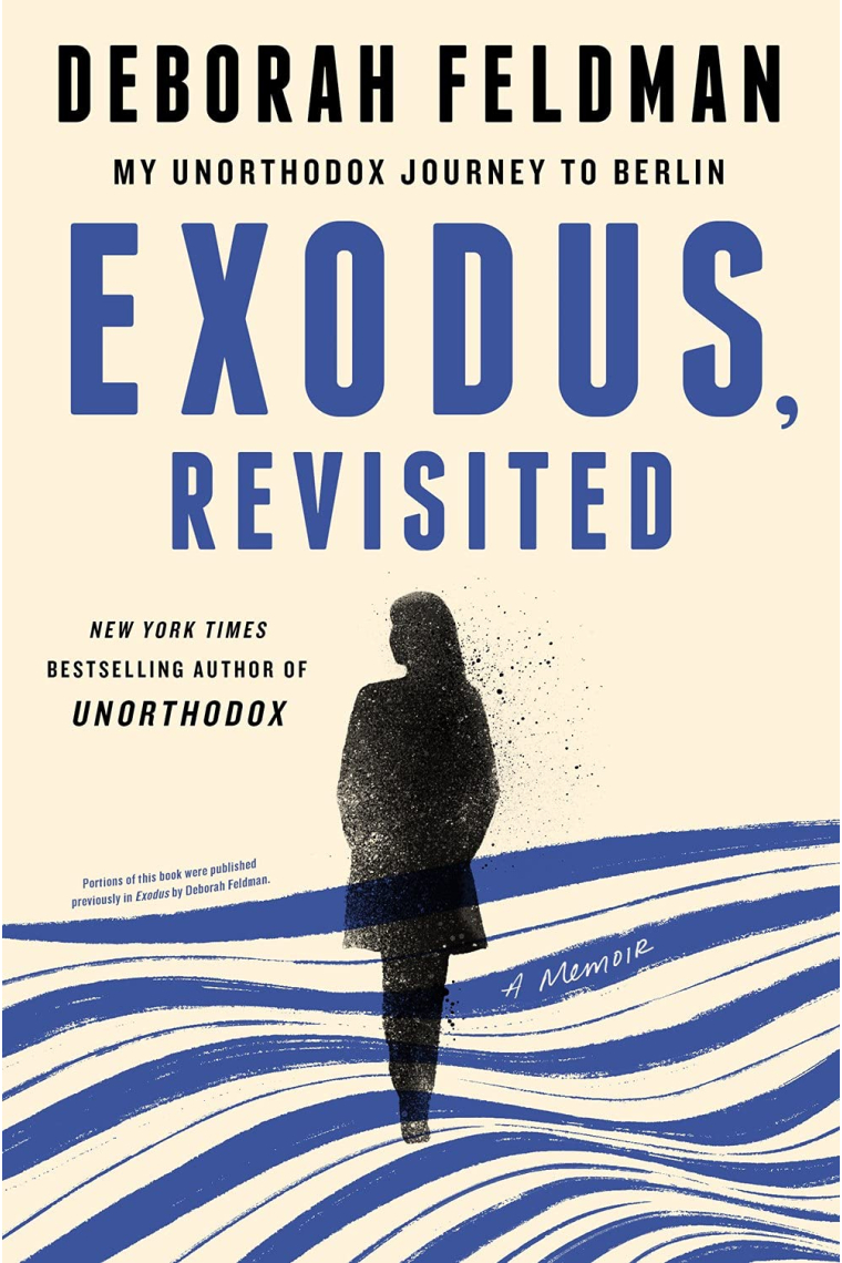 Exodus, Revisited: My Unorthodox Journey to Berlin