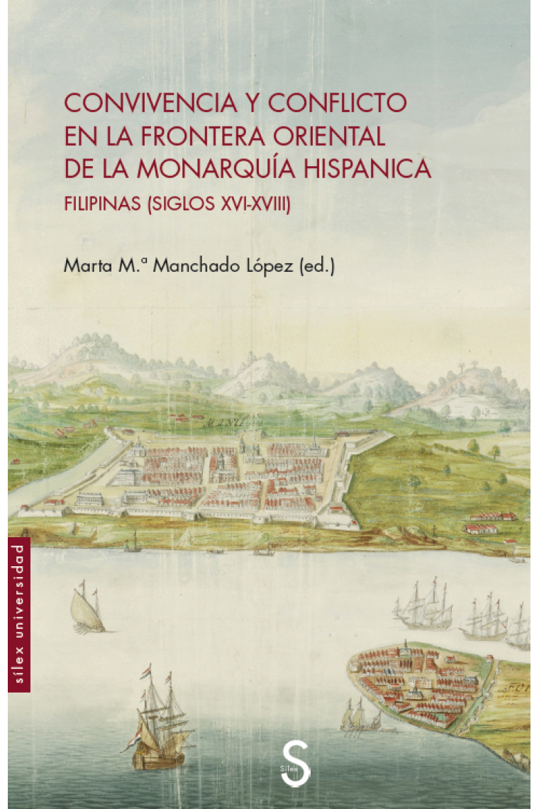 Convivencia y conflicto en la frontera de la Monarquía Hispánica. Filipinas (siglos XVI-XVIII)