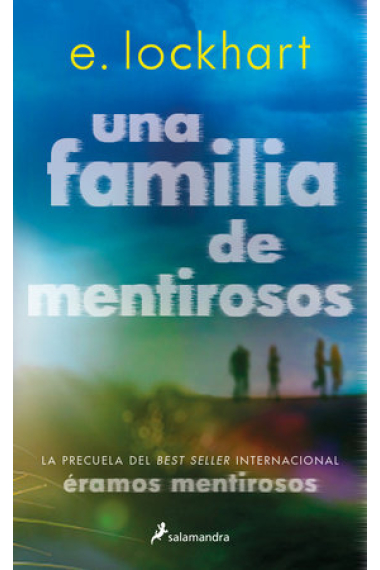 Una familia de mentirosos (Precuela de Éramos mentirosos)