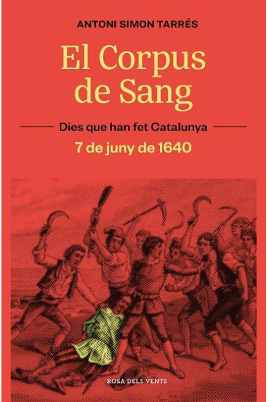 El corpus de sang. 7 de juny de 1640 (Dies que han fet Catalunya)