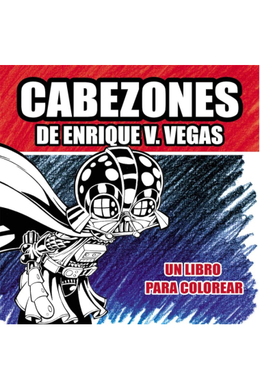 CABEZONES DE ENRIQUE V.VEGAS. UN LIBRO PARA COLOREAR