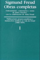 Sigmund Freud. Obras completas, Vol. 1 : Publicaciones prepsicoanalíticas y manuscritos inéditos en vida de Freud (1886-1899)