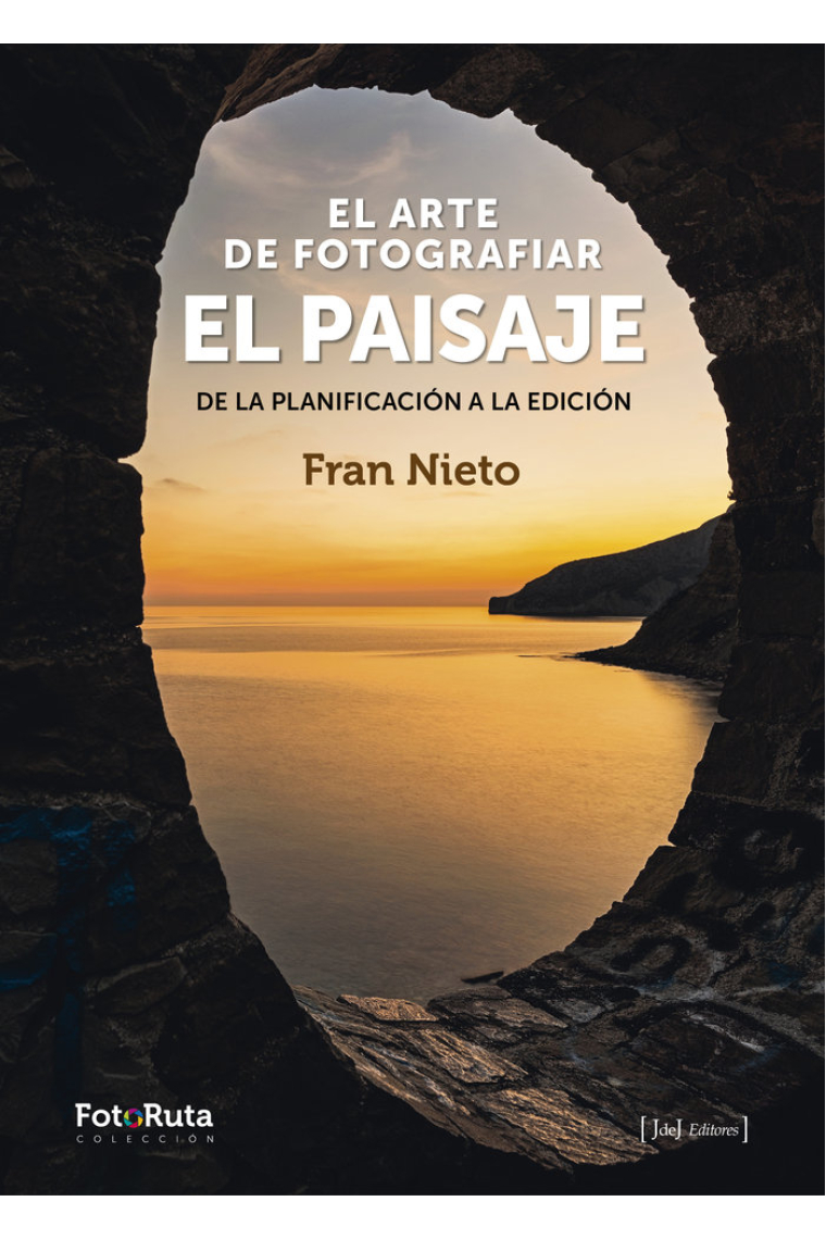 EL ARTE DE FOTOGRAFIAR EL PAISAJE