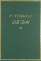 Comedias, vol. III: Heciras/Adelfos