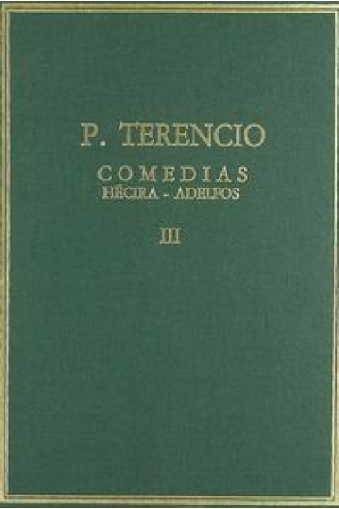 Comedias, vol. III: Heciras/Adelfos