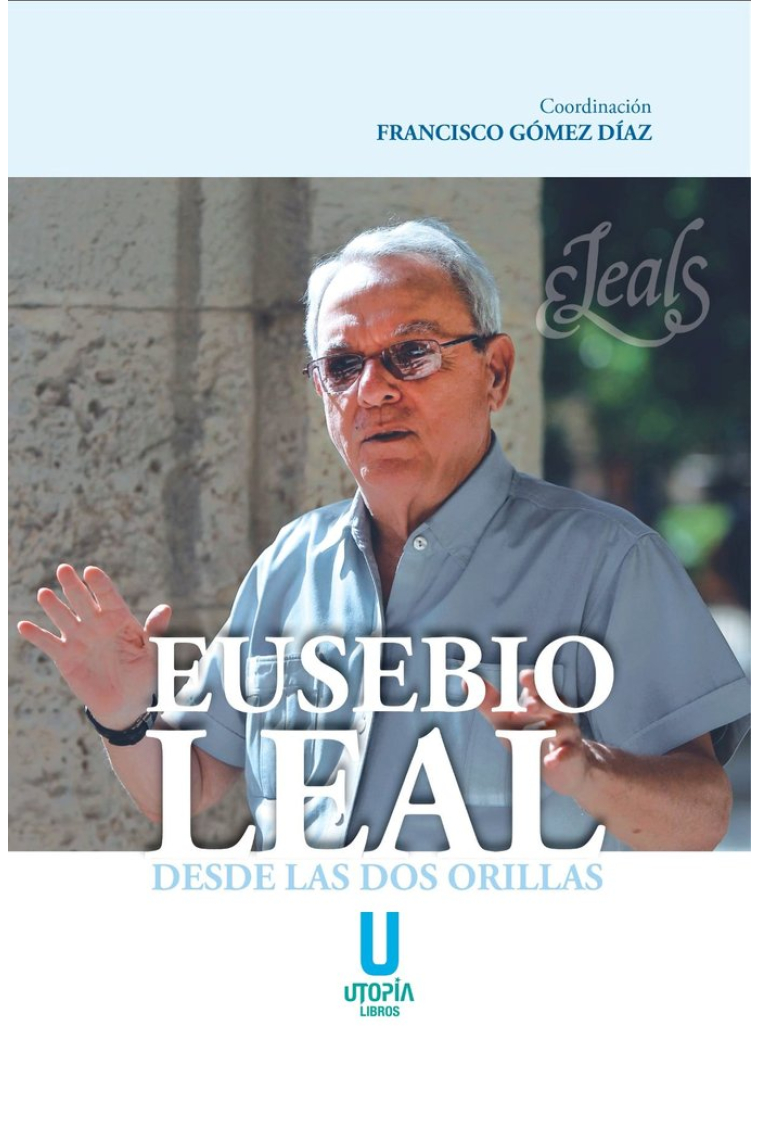 Eusebio Leal, desde las dos orillas