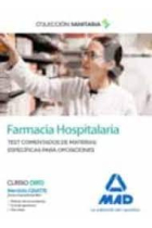 Farmacia Hospitalaria. Test comentados de materias específicas para oposiciones