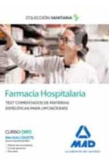 Farmacia Hospitalaria. Test comentados de materias específicas para oposiciones