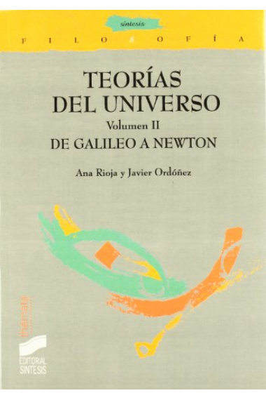 Teorías del Universo (Volumen II): De Galileo a Newton