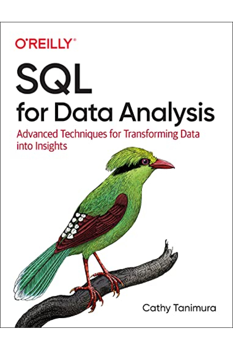 SQL for Data Analysis: Advanced Techniques for Transforming Data into Insights