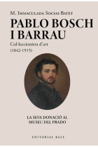 Pablo Bosch Barrau, col·leccionista d'art (1842-1915)