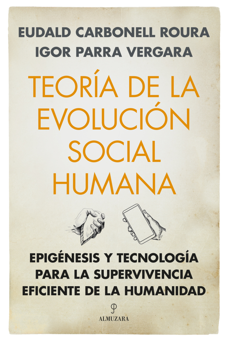 Teoría de la evolución social humana. Epigénesis y tecnología para la supervivencia eficiente de la humanidad