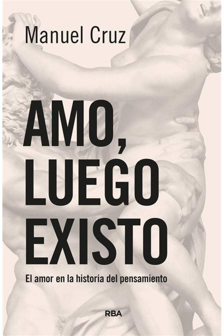 «Amo, luego existo»: el amor en la historia del pensamiento