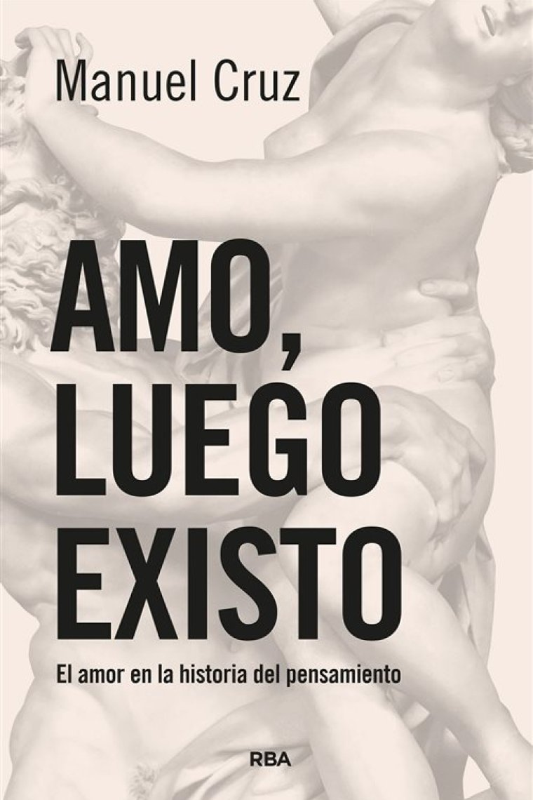 «Amo, luego existo»: el amor en la historia del pensamiento