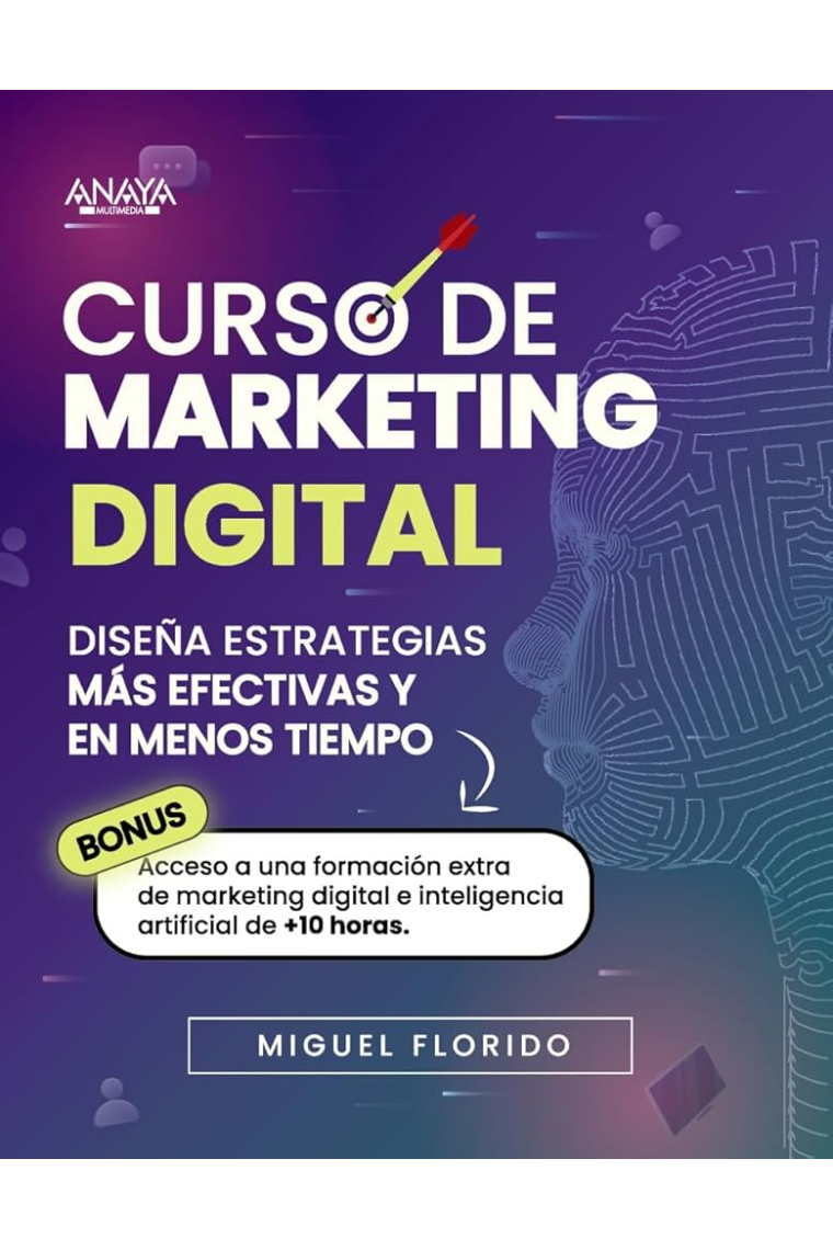 Curso de Marketing digital. Diseña estrategias más efectivas y en menos tiempo