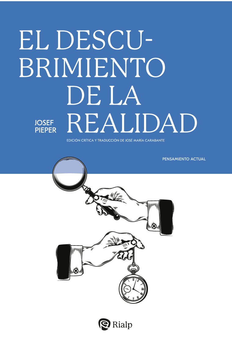 El descubrimiento de la realidad: La realidad y el bien · La verdad de las cosas