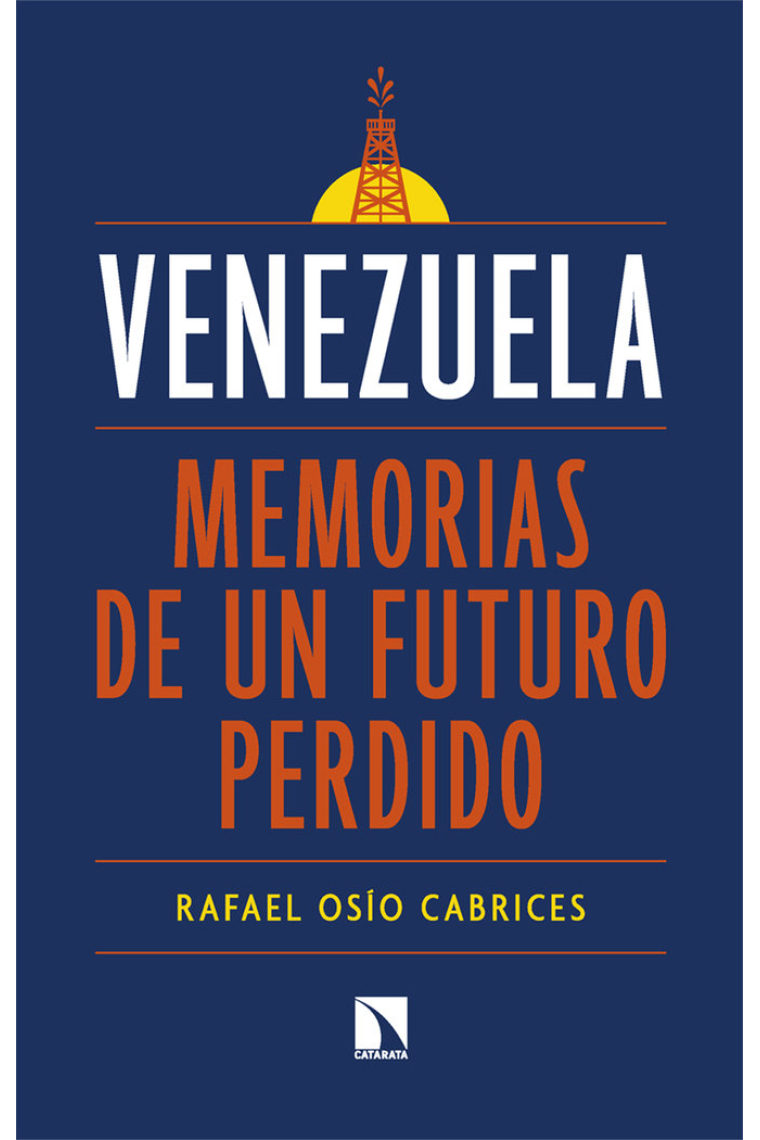 Venezuela. Memorias de un futuro perdido