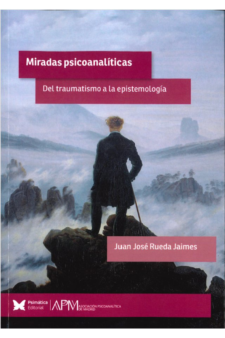 Miradas psicoanalíticas del traumatismo a la epistemología