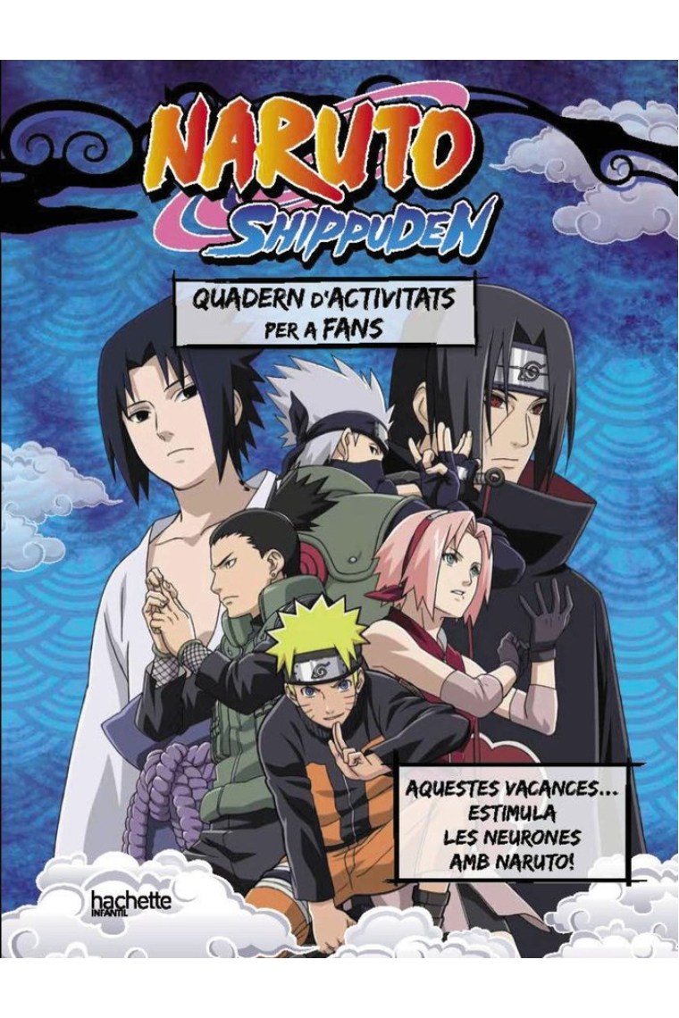 EL TEU QUADERN DE VACANCES NARUTO SHIPPUDEN AQUEST ESTIU ES