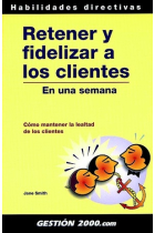 Retener y fidelizar a los clientes. En una semana