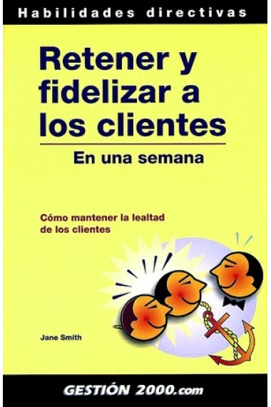 Retener y fidelizar a los clientes. En una semana