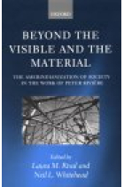 Beyond the Visible and the Material.The Amerindianization of Society in the Work of Peter Rivière