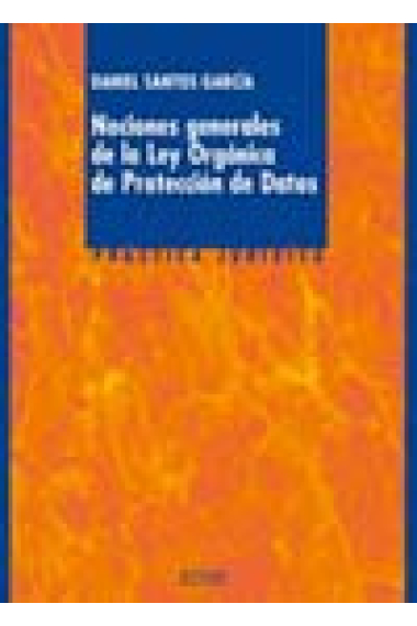 Nociones generales de la ley orgánica de protección de datos