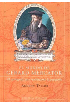 El mundo de Gerard Mercator. El cartógrafo que revolucionó la geografía