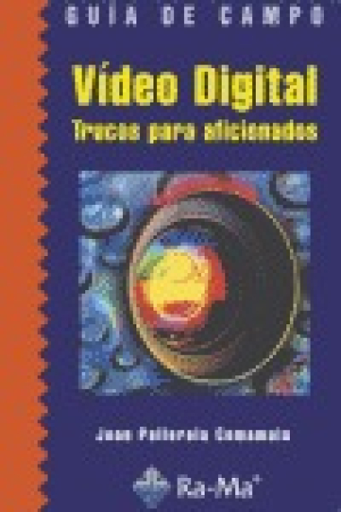 Guía de campo. Vídeo Digital. Trucos para aficionados