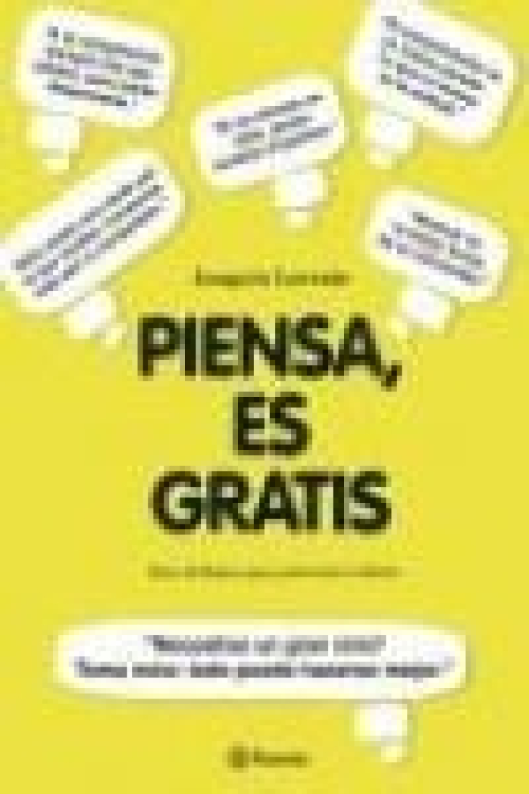 Piensa, es gratis. 84 ideas prácticas para potenciar el talento