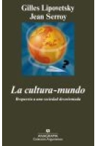 La cultura-mundo. Respuesta a una sociedad desorientada