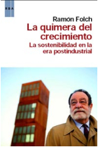 La quimera del crecimiento. La sostenibilidad en la era postindustrial