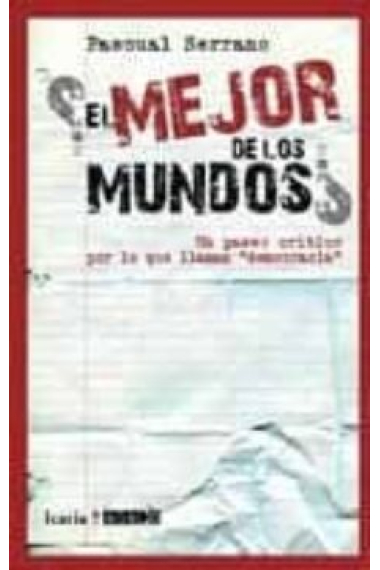 ¿El mejor de los mundos? Un paseo crítico por la llamada democracia