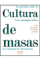 La polémica sobre la cultura de masas en el periodo de entreguerras. Una antología crítica